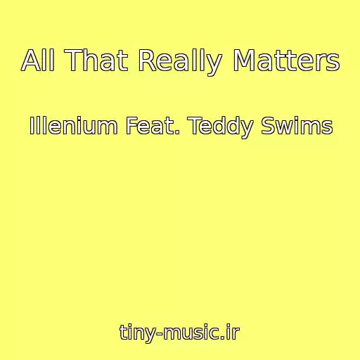 کاور آهنگ All That Really Matters از Illenium Feat. Teddy Swims