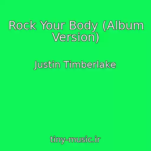 کاور آهنگ Rock Your Body (Album Version) از Justin Timberlake