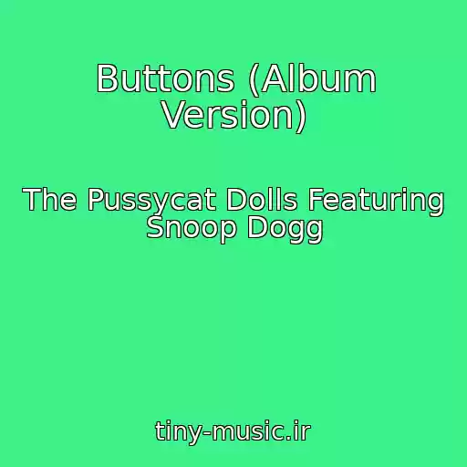 کاور آهنگ Buttons (Album Version) از The Pussycat Dolls Featuring Snoop Dogg