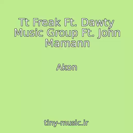 کاور آهنگ Tt Freak Ft. Dawty Music Group Ft. John Mamann از Akon