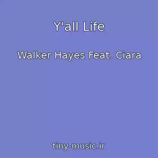 کاور آهنگ Y'all Life از Walker Hayes Feat. Ciara