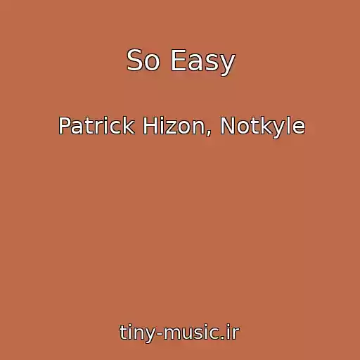کاور آهنگ So Easy از Patrick Hizon, Notkyle