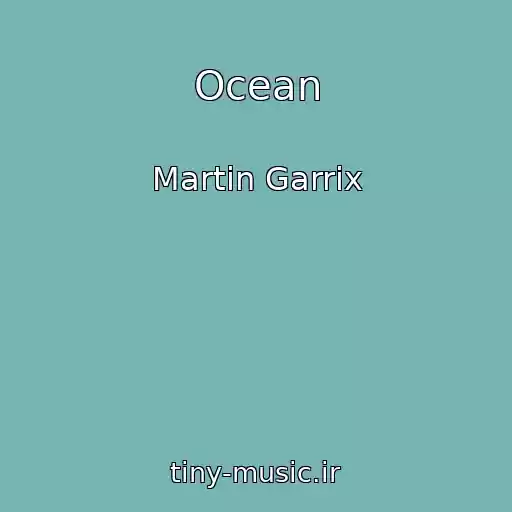 کاور آهنگ Ocean از Martin Garrix