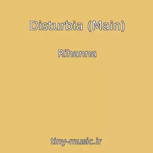 کاور آهنگ Disturbia (Main) از Rihanna