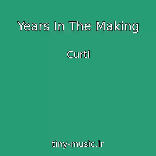 کاور آهنگ Years In The Making از Curti