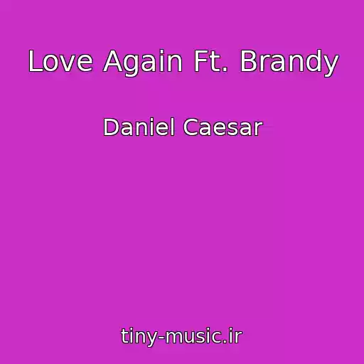 کاور آهنگ Love Again Ft. Brandy از Daniel Caesar