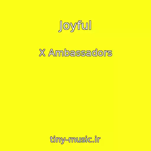 کاور آهنگ Joyful از X Ambassadors