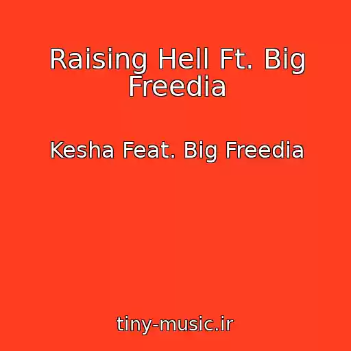 کاور آهنگ Raising Hell Ft. Big Freedia از Kesha Feat. Big Freedia