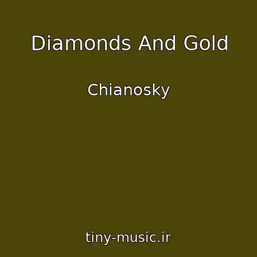 کاور آهنگ Diamonds And Gold از Chianosky
