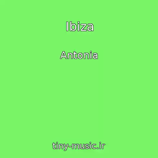 کاور آهنگ Ibiza از Antonia