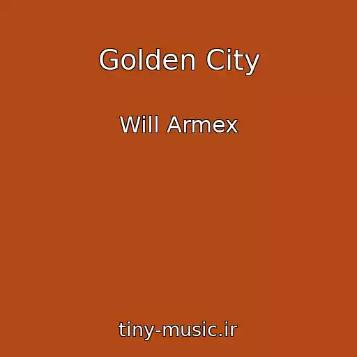 کاور آهنگ Golden City از Will Armex
