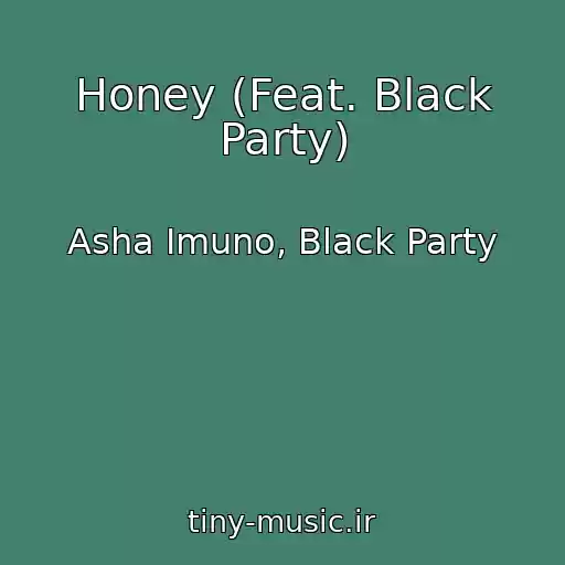 کاور آهنگ Honey (Feat. Black Party) از Asha Imuno, Black Party