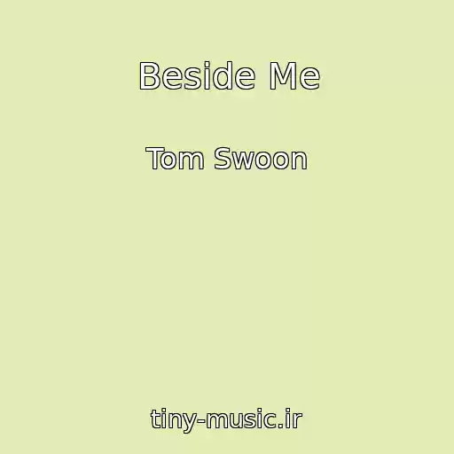 کاور آهنگ Beside Me از Tom Swoon