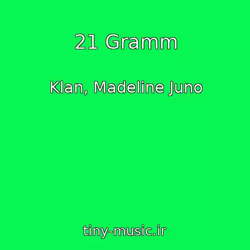 کاور آهنگ 21 Gramm از Klan, Madeline Juno