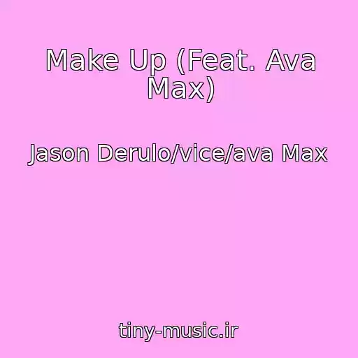 کاور آهنگ Make Up (Feat. Ava Max) از Jason Derulo/vice/ava Max