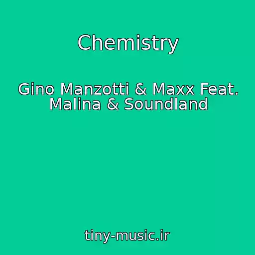 کاور آهنگ Chemistry از Gino Manzotti & Maxx Feat. Malina & Soundland