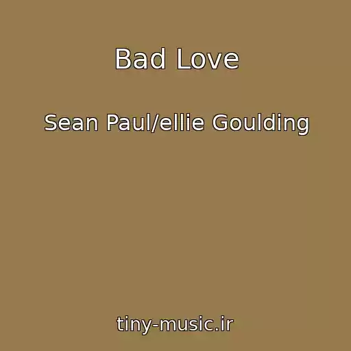 کاور آهنگ Bad Love از Sean Paul/ellie Goulding