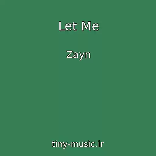 کاور آهنگ Let Me از Zayn