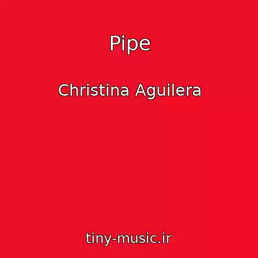 کاور آهنگ Pipe از Christina Aguilera