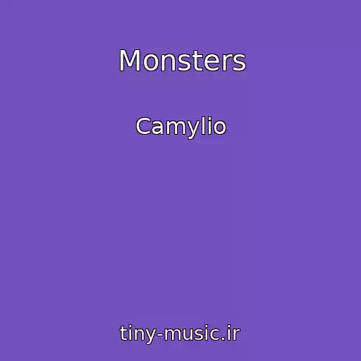 کاور آهنگ Monsters از Camylio