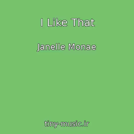 کاور آهنگ I Like That از Janelle Monae