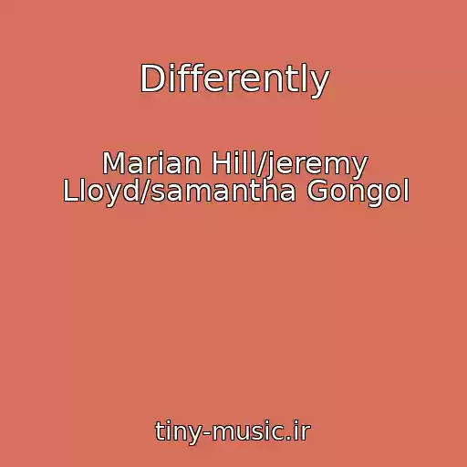 کاور آهنگ Differently از Marian Hill/jeremy Lloyd/samantha Gongol