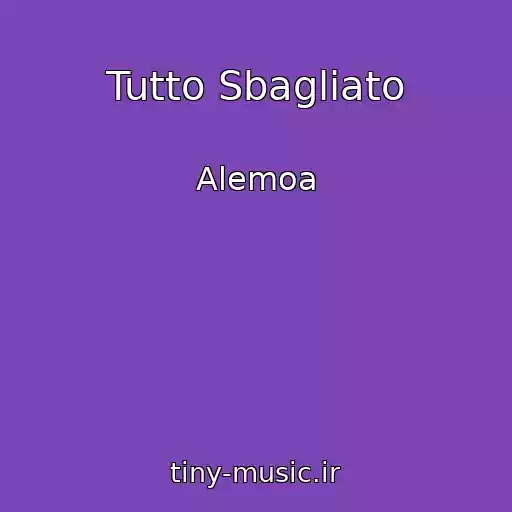 کاور آهنگ Tutto Sbagliato از Alemoa