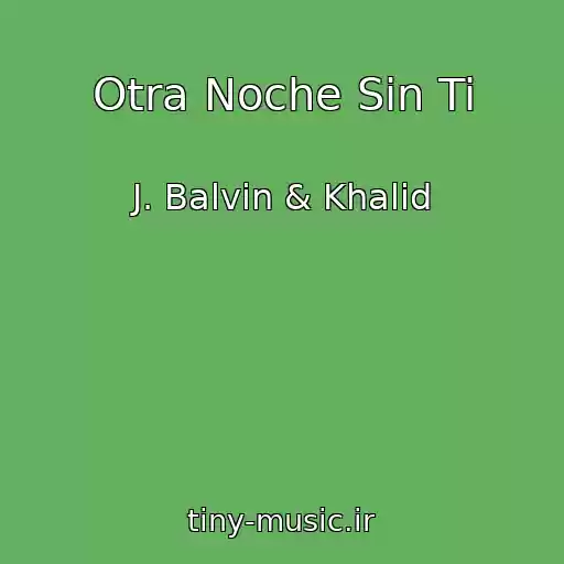 کاور آهنگ Otra Noche Sin Ti از J. Balvin & Khalid