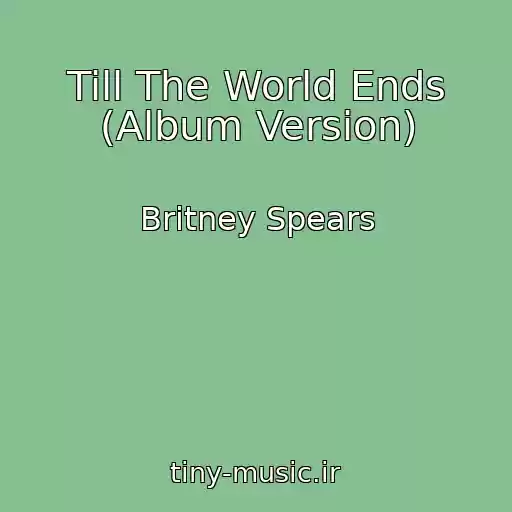 کاور آهنگ Till The World Ends (Album Version) از Britney Spears