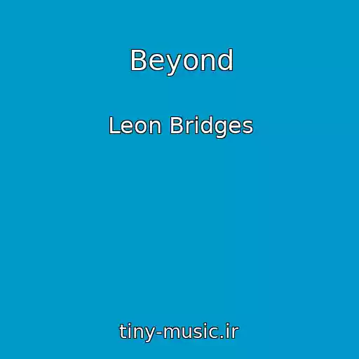 کاور آهنگ Beyond از Leon Bridges