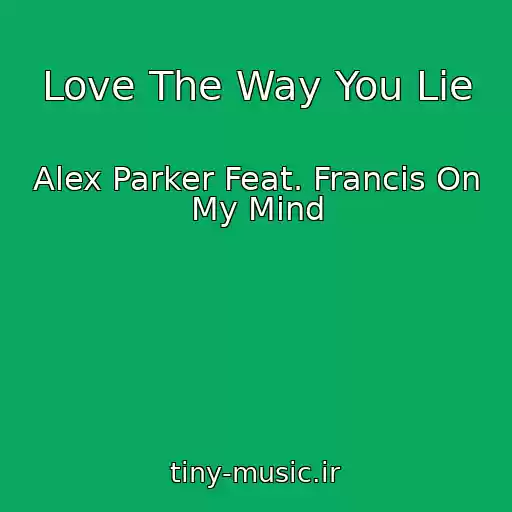 کاور آهنگ Love The Way You Lie از Alex Parker Feat. Francis On My Mind