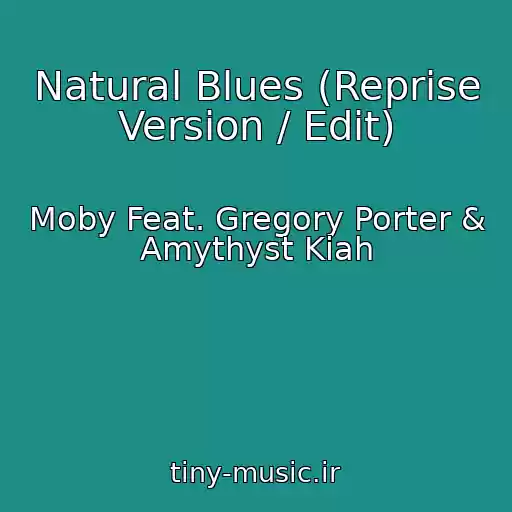 کاور آهنگ Natural Blues (Reprise Version / Edit) از Moby Feat. Gregory Porter & Amythyst Kiah