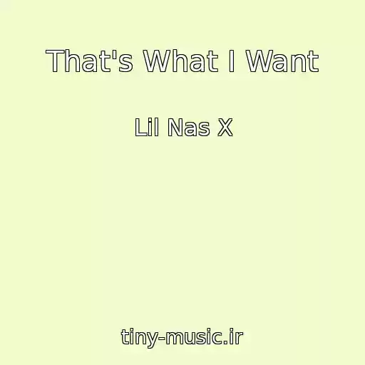 کاور آهنگ That's What I Want از Lil Nas X