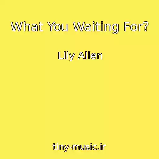 کاور آهنگ What You Waiting For? از Lily Allen