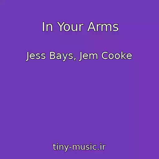 کاور آهنگ In Your Arms از Jess Bays, Jem Cooke