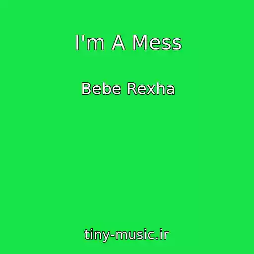 کاور آهنگ I'm A Mess از Bebe Rexha