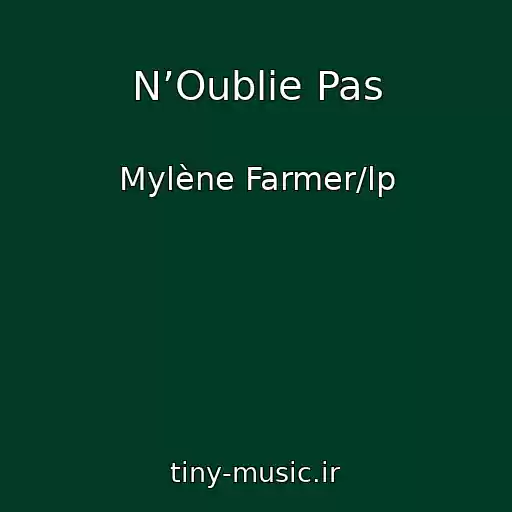کاور آهنگ N’Oublie Pas از Mylène Farmer/lp