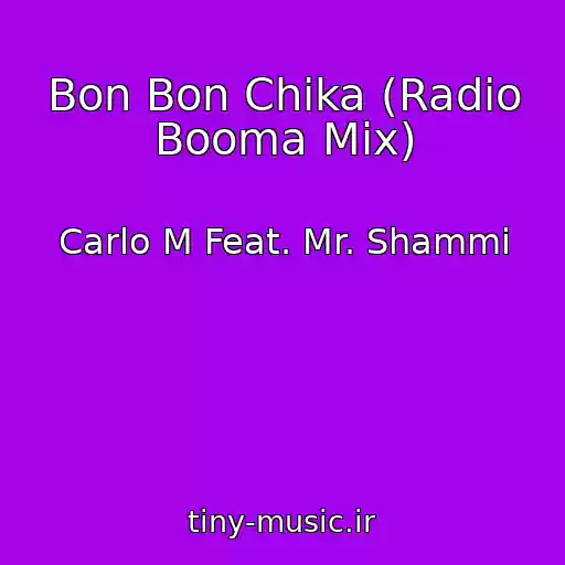 کاور آهنگ Bon Bon Chika (Radio Booma Mix) از Carlo M Feat. Mr. Shammi