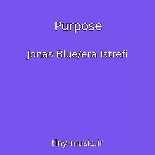 کاور آهنگ Purpose از Jonas Blue/era Istrefi