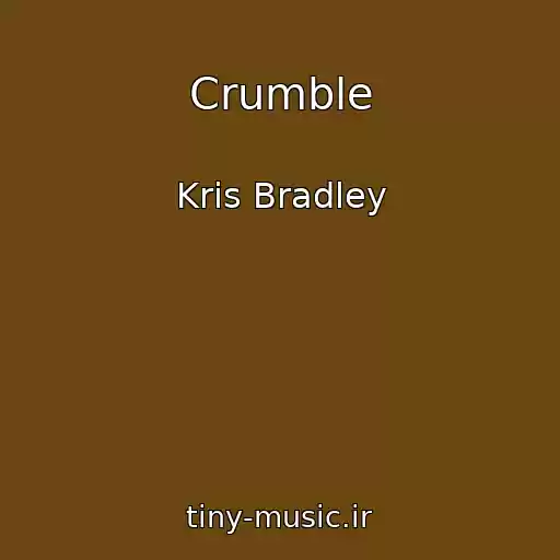 کاور آهنگ Crumble از Kris Bradley