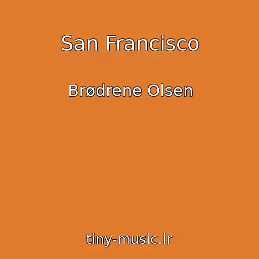 کاور آهنگ San Francisco از Brødrene Olsen