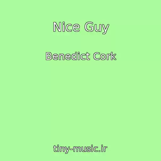 کاور آهنگ Nice Guy از Benedict Cork