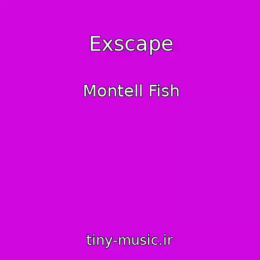 کاور آهنگ Exscape از Montell Fish