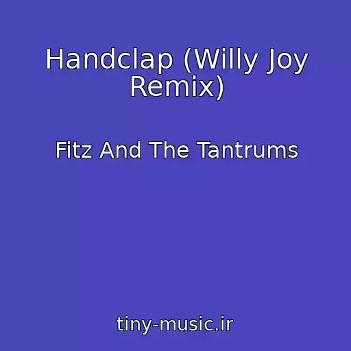 کاور آهنگ Handclap (Willy Joy Remix) از Fitz And The Tantrums