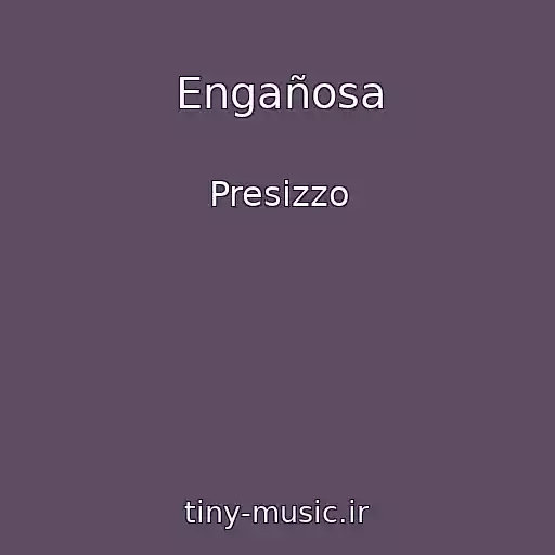 کاور آهنگ Engañosa از Presizzo