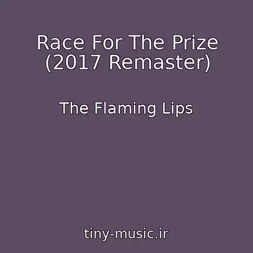 کاور آهنگ Race For The Prize (2017 Remaster) از The Flaming Lips