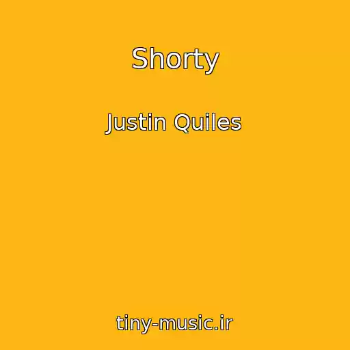 کاور آهنگ Shorty از Justin Quiles