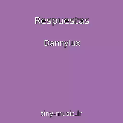 کاور آهنگ Respuestas از Dannylux