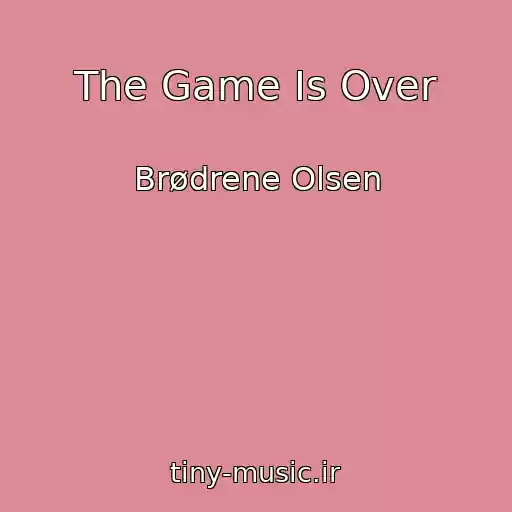 کاور آهنگ The Game Is Over از Brødrene Olsen