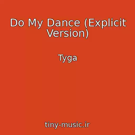 کاور آهنگ Do My Dance (Explicit Version) از Tyga